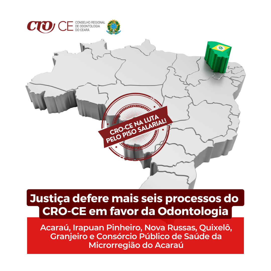 Justiça defere mais seis processos do  CRO-CE em favor da Odontologia